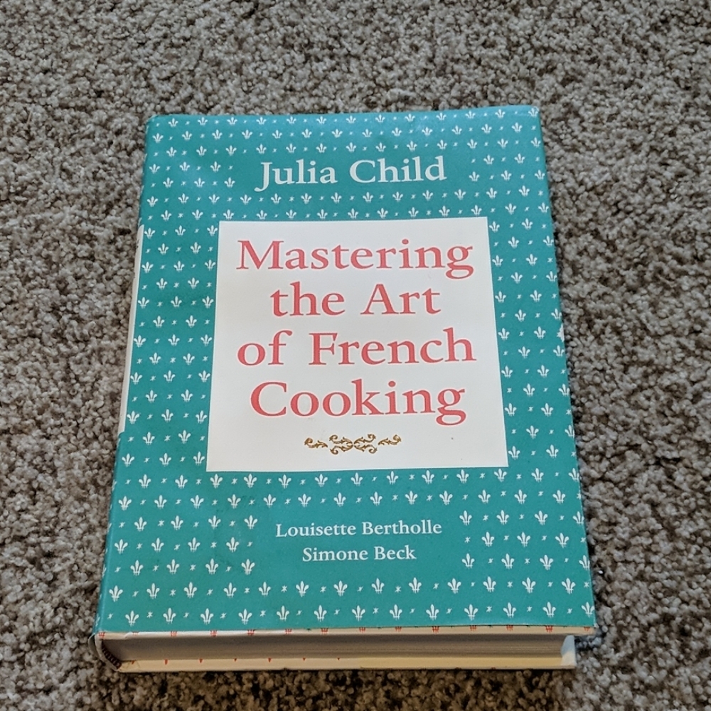 Mastering The Art of French Cooking by Julia Child